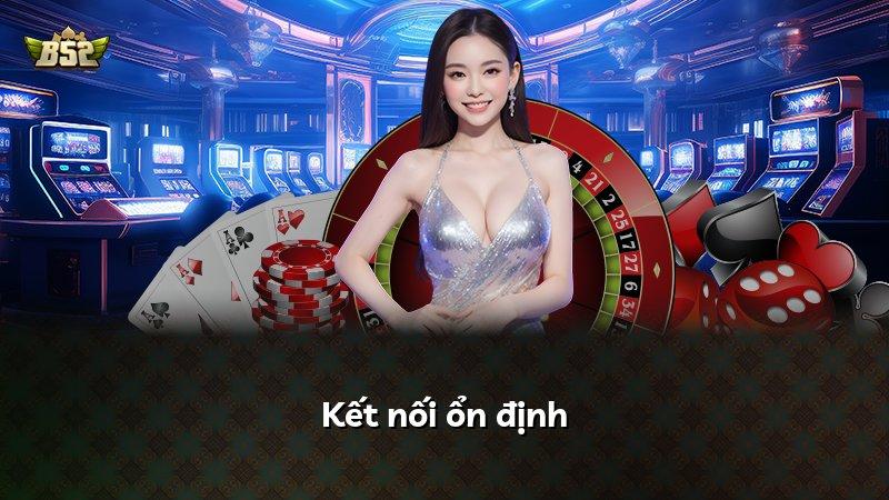 Kết nối ổn định
