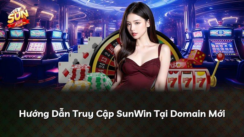 Hướng Dẫn Truy Cập SunWin Tại Domain Mới