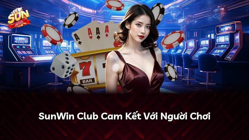 SunWin Club Cam Kết Với Người Chơi